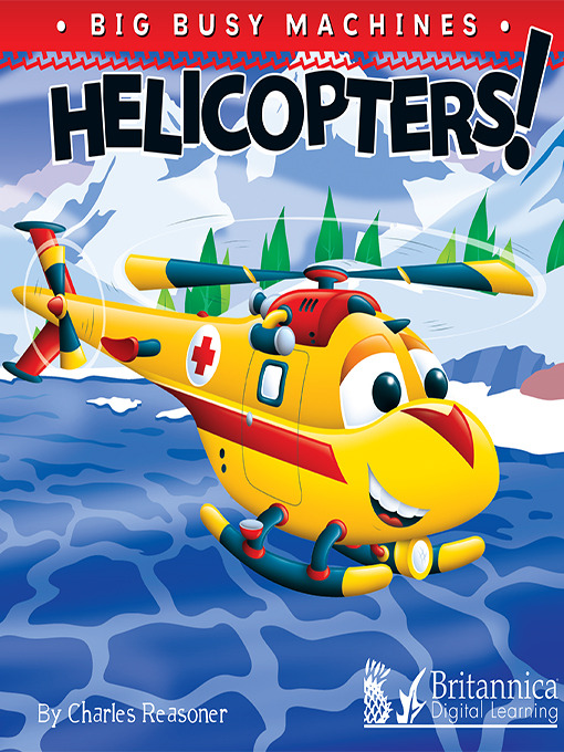 Title details for Helicopters! by Britannica Digital Learning - Available
